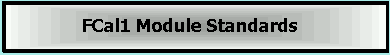 FCal1 Module Standards